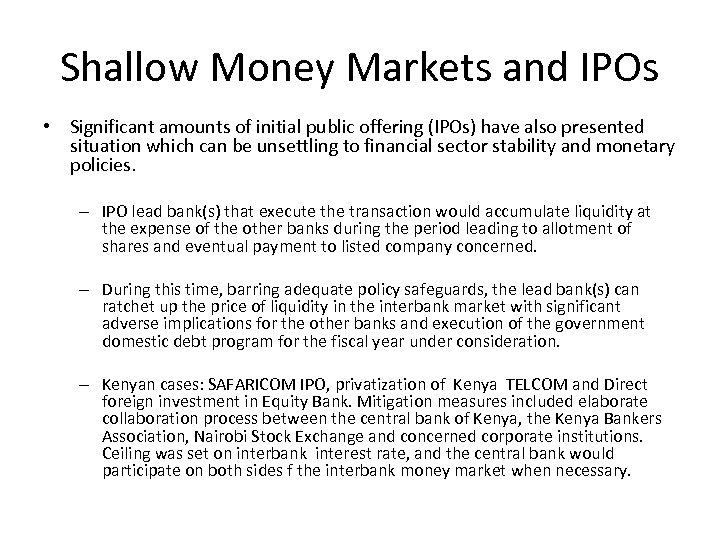 Shallow Money Markets and IPOs • Significant amounts of initial public offering (IPOs) have