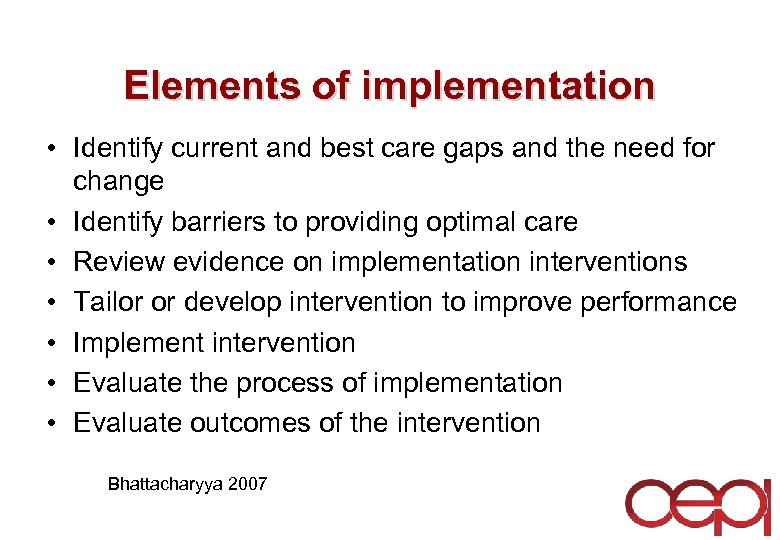 Elements of implementation • Identify current and best care gaps and the need for