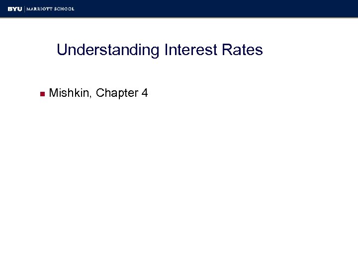 Understanding Interest Rates n Mishkin, Chapter 4 