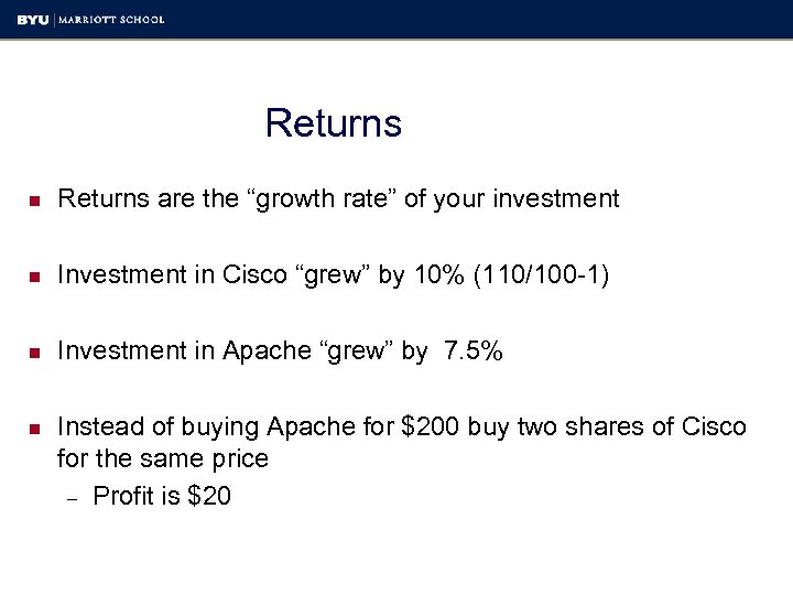 Returns n Returns are the “growth rate” of your investment n Investment in Cisco