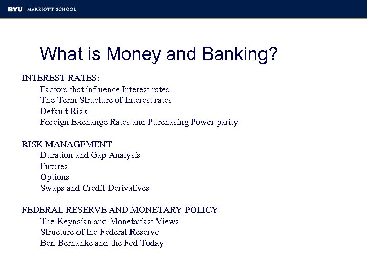 What is Money and Banking? INTEREST RATES: Factors that influence Interest rates The Term