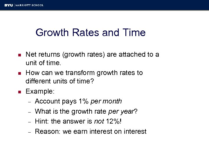 Growth Rates and Time n n n Net returns (growth rates) are attached to