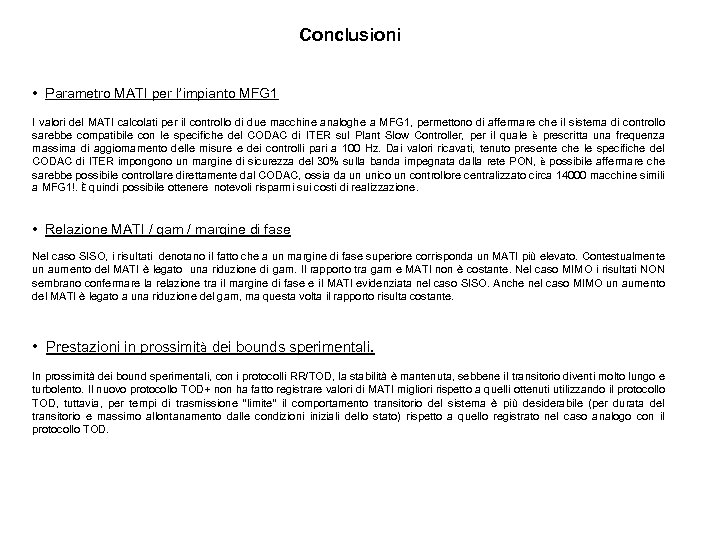 Conclusioni • Parametro MATI per l’impianto MFG 1 I valori del MATI calcolati per