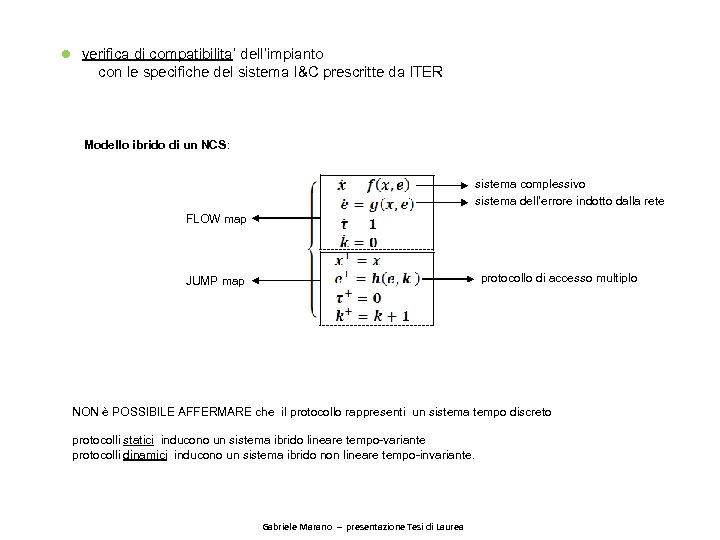 ● verifica di compatibilita’ dell’impianto con le specifiche del sistema I&C prescritte da ITER