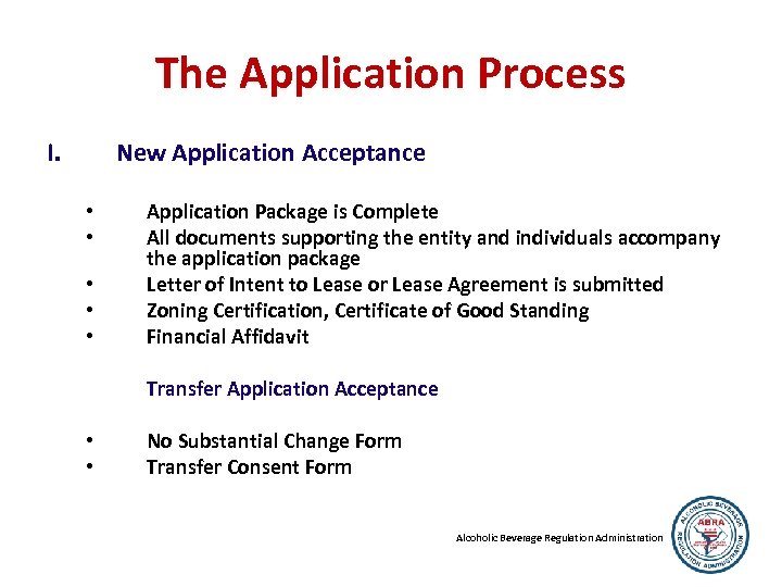 The Application Process I. New Application Acceptance • • • Application Package is Complete