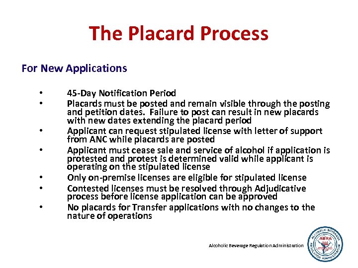 The Placard Process For New Applications • • 45 -Day Notification Period Placards must