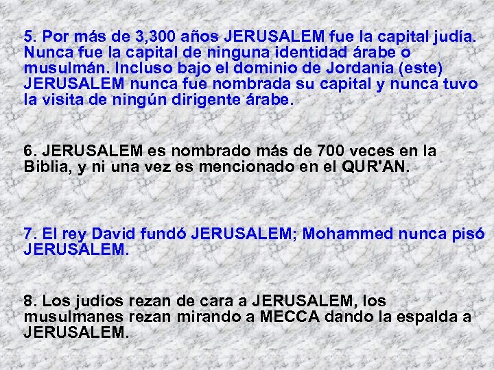 5. Por más de 3, 300 años JERUSALEM fue la capital judía. Nunca fue