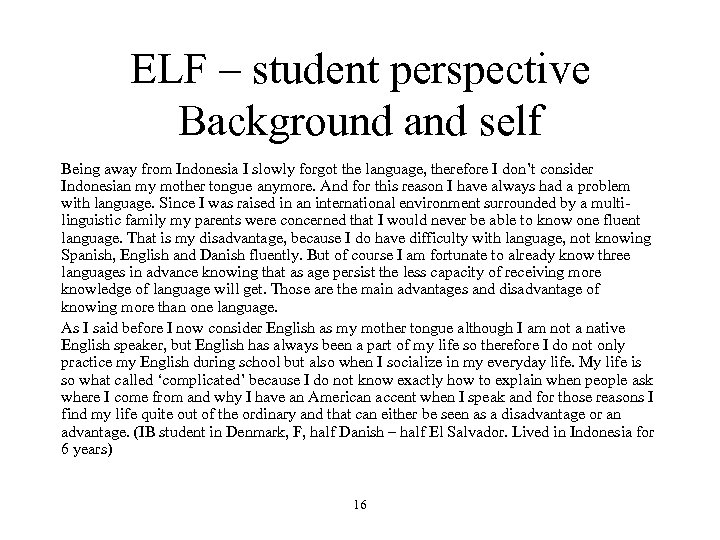 ELF – student perspective Background and self Being away from Indonesia I slowly forgot