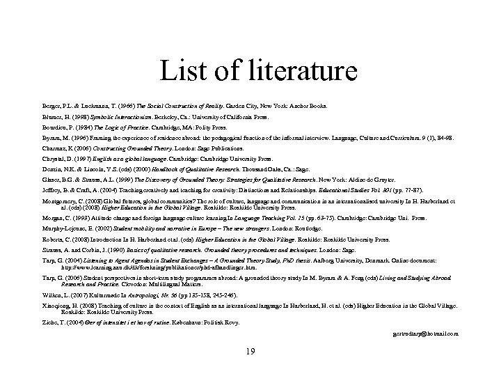 List of literature Berger, P. L. & Luckmann, T. (1966) The Social Construction of
