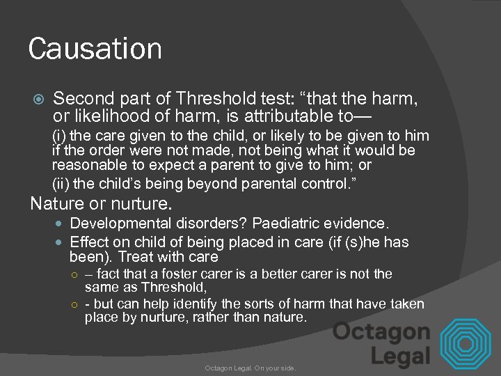 Causation Second part of Threshold test: “that the harm, or likelihood of harm, is