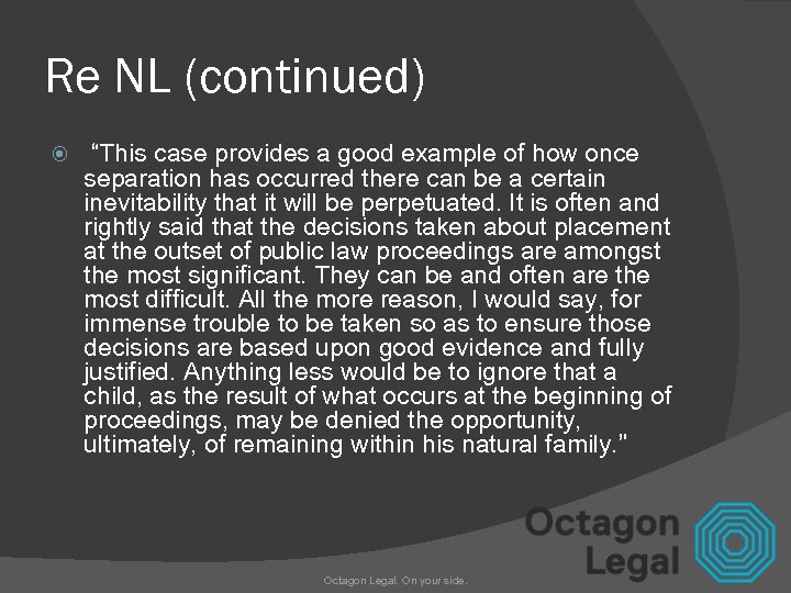 Re NL (continued) “This case provides a good example of how once separation has