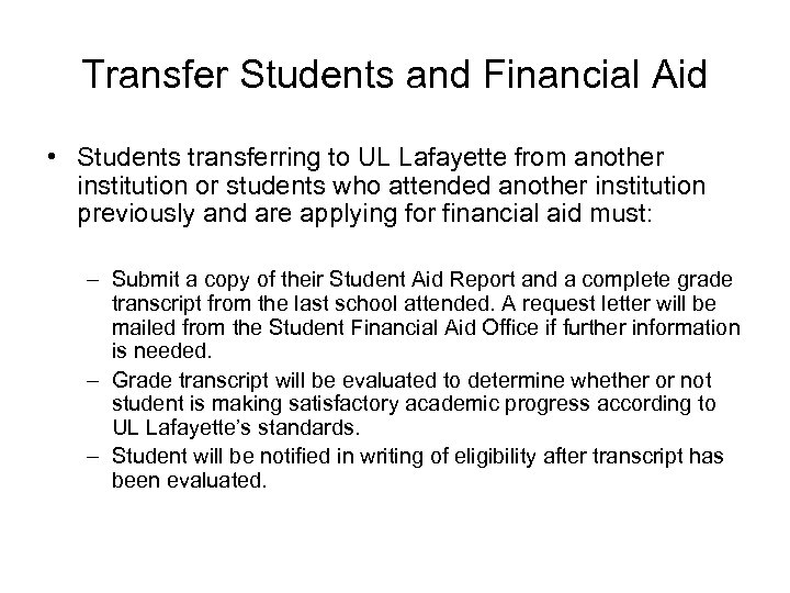 Transfer Students and Financial Aid • Students transferring to UL Lafayette from another institution