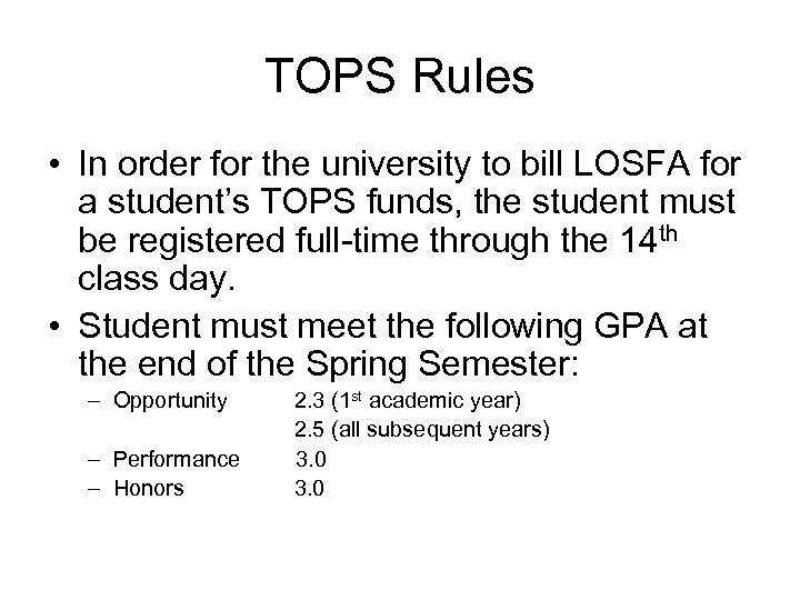 TOPS Rules • In order for the university to bill LOSFA for a student’s