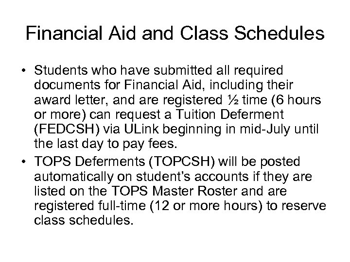 Financial Aid and Class Schedules • Students who have submitted all required documents for