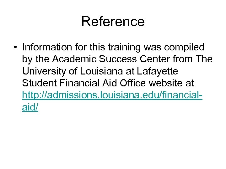 Reference • Information for this training was compiled by the Academic Success Center from