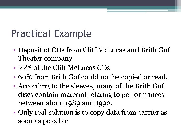 Practical Example • Deposit of CDs from Cliff Mc. Lucas and Brith Gof Theater