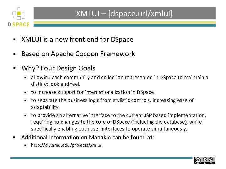 XMLUI – [dspace. url/xmlui] § XMLUI is a new front end for DSpace §