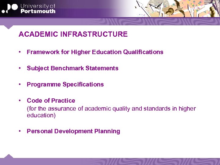 ACADEMIC INFRASTRUCTURE • Framework for Higher Education Qualifications • Subject Benchmark Statements • Programme