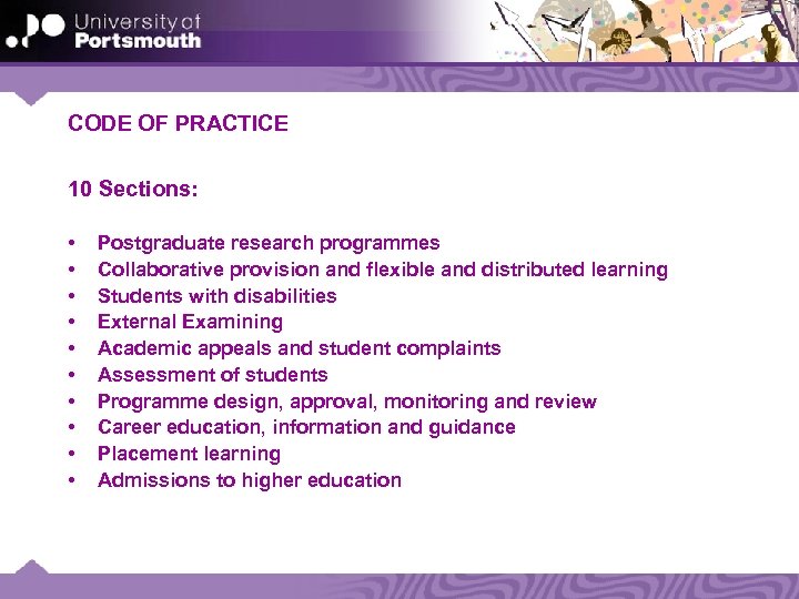 CODE OF PRACTICE 10 Sections: • • • Postgraduate research programmes Collaborative provision and