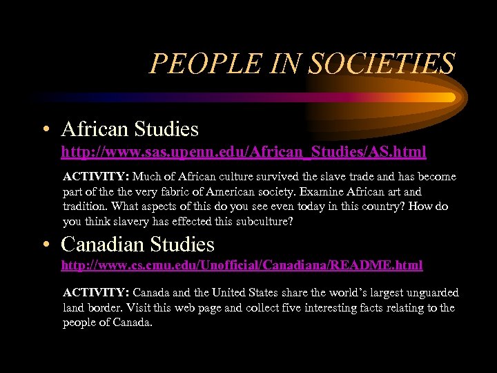 PEOPLE IN SOCIETIES • African Studies http: //www. sas. upenn. edu/African_Studies/AS. html ACTIVITY: Much