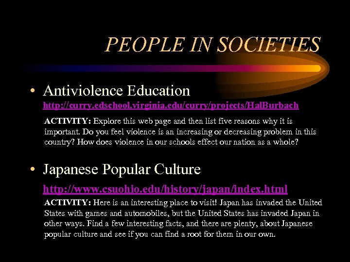 PEOPLE IN SOCIETIES • Antiviolence Education http: //curry. edschool. virginia. edu/curry/projects/Hal. Burbach ACTIVITY: Explore