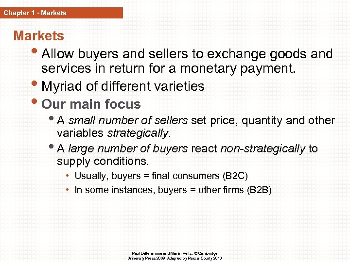 Chapter 1 - Markets • Allow buyers and sellers to exchange goods and services