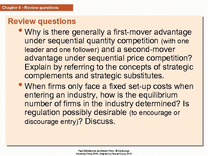 Chapter 4 - Review questions • Why is there generally a first-mover advantage under