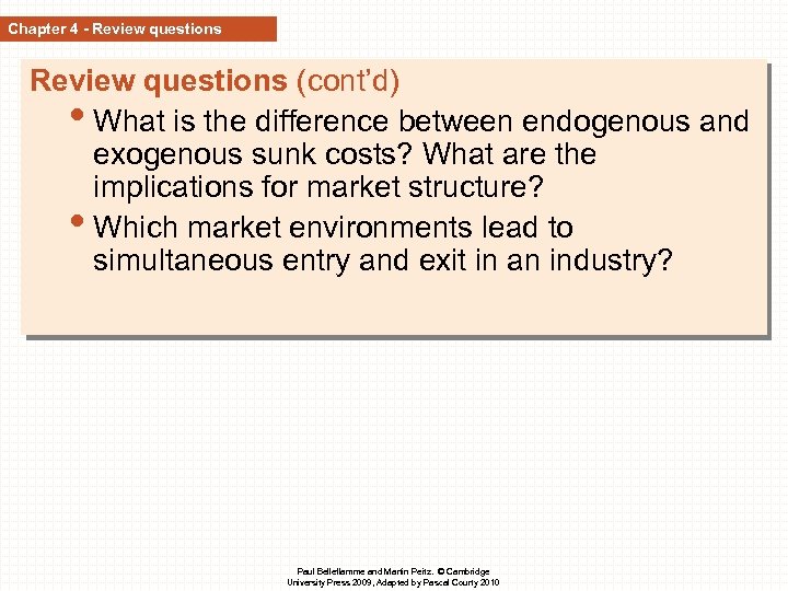 Chapter 4 - Review questions (cont’d) • What is the difference between endogenous and