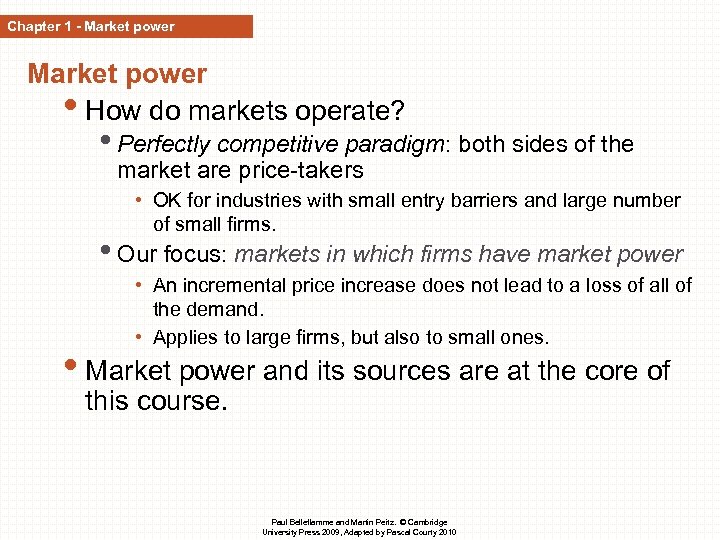Chapter 1 - Market power • How do markets operate? • Perfectly competitive paradigm: