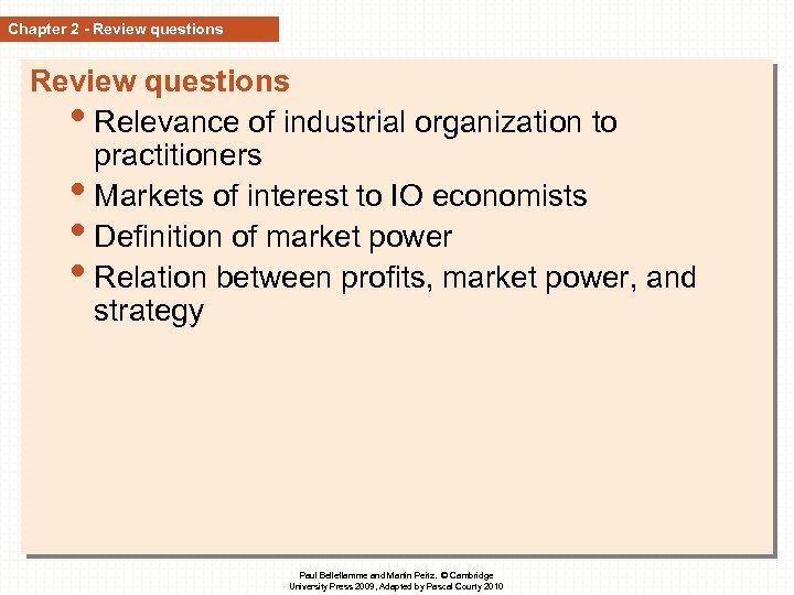 Chapter 2 - Review questions • Relevance of industrial organization to practitioners • Markets
