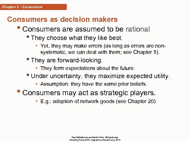 Chapter 2 - Consumers as decision makers • Consumers are assumed to be rational
