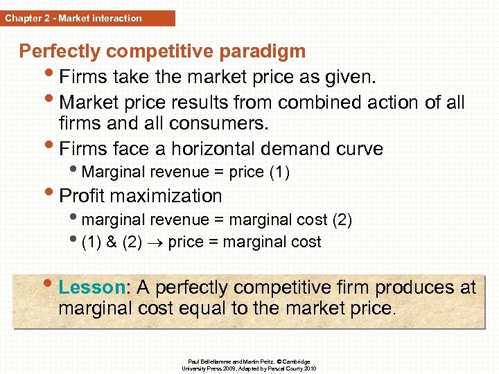 Chapter 2 - Market interaction Perfectly competitive paradigm • Firms take the market price