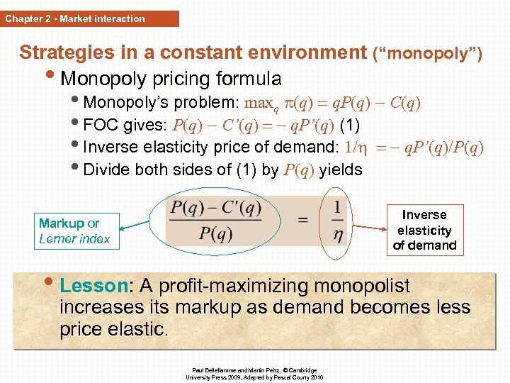 Chapter 2 - Market interaction Strategies in a constant environment (“monopoly”) • Monopoly pricing