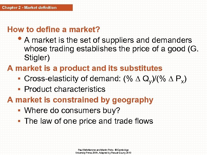 Chapter 2 - Market definition How to define a market? • A market is