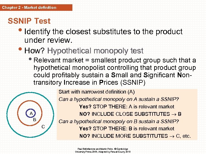 Chapter 2 - Market definition SSNIP Test • Identify the closest substitutes to the
