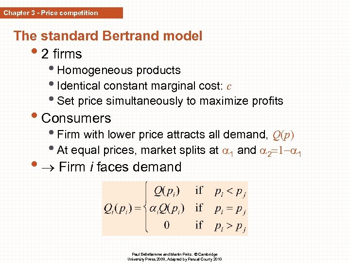 Chapter 3 - Price competition The standard Bertrand model • 2 firms • Homogeneous