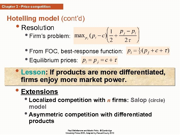 Chapter 3 - Price competition Hotelling model (cont’d) • Resolution • Firm’s problem: •