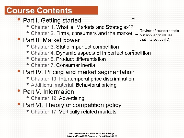 Course Contents • Part I. Getting started • Chapter 1. What is “Markets and