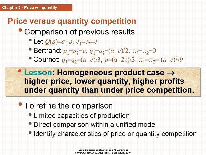 Chapter 3 - Price vs. quantity Price versus quantity competition • Comparison of previous