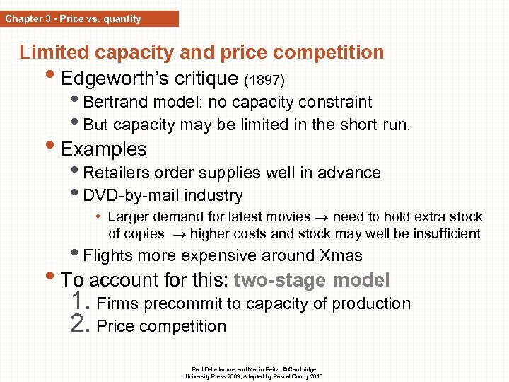 Chapter 3 - Price vs. quantity Limited capacity and price competition • Edgeworth’s critique