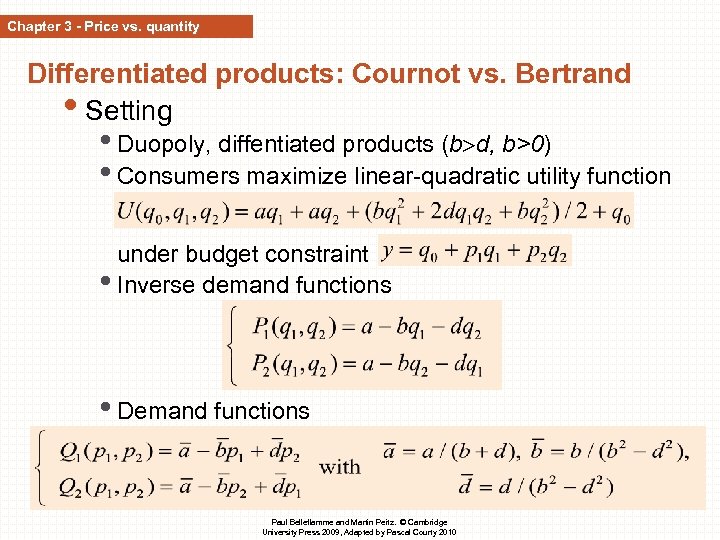Chapter 3 - Price vs. quantity Differentiated products: Cournot vs. Bertrand • Setting •