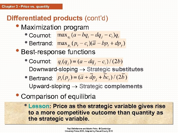 Chapter 3 - Price vs. quantity Differentiated products (cont’d) • Maximization program • Cournot: