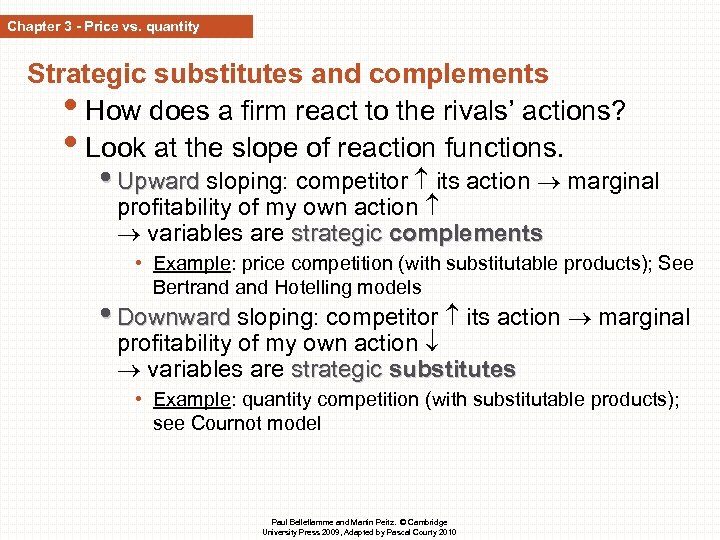 Chapter 3 - Price vs. quantity Strategic substitutes and complements • How does a