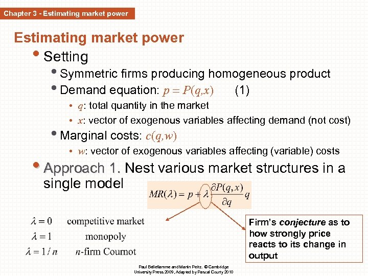 Chapter 3 - Estimating market power • Setting • Symmetric firms producing homogeneous product