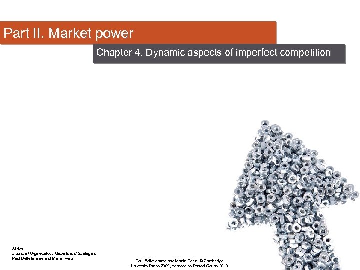 Part II. Market power Chapter 4. Dynamic aspects of imperfect competition Slides Industrial Organization: