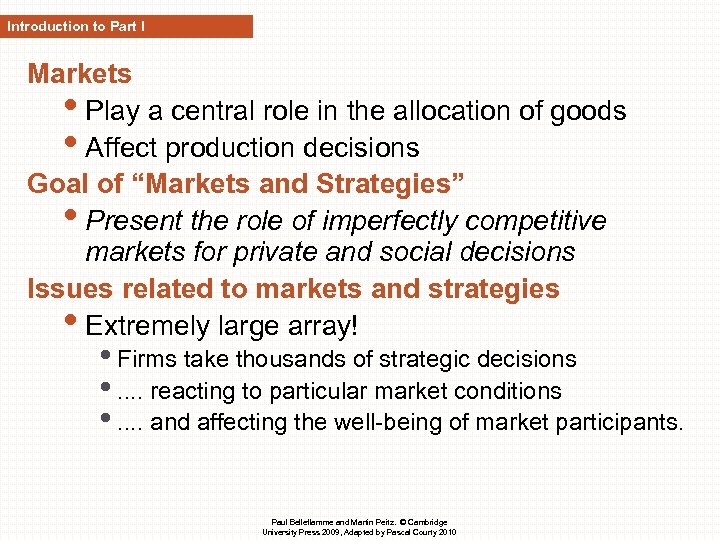 Introduction to Part I Markets • Play a central role in the allocation of