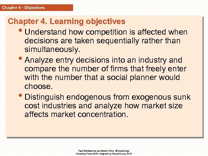 Chapter 4 - Objectives Chapter 4. Learning objectives • Understand how competition is affected