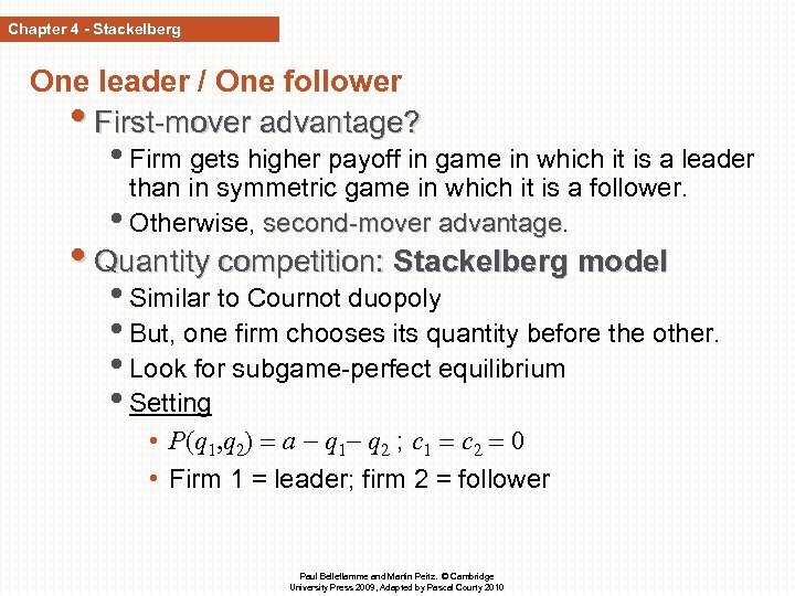 Chapter 4 - Stackelberg One leader / One follower • First-mover advantage? • Firm