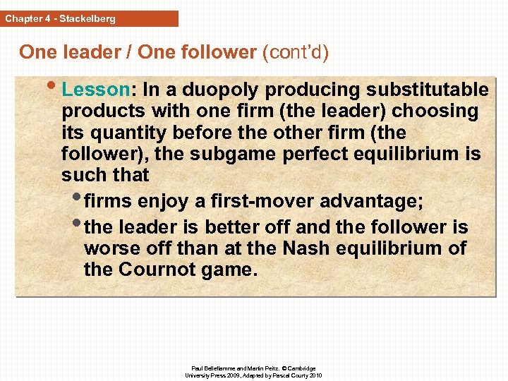 Chapter 4 - Stackelberg One leader / One follower (cont’d) • Lesson: In a