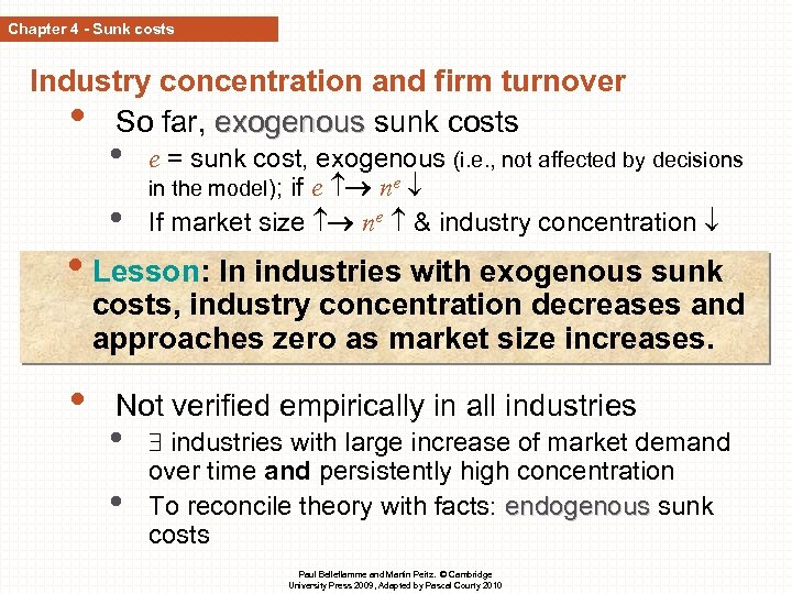 Chapter 4 - Sunk costs Industry concentration and firm turnover • So far, exogenous